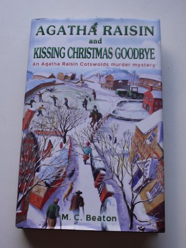 Agatha Raisin and Kissing Christmas Goodbye
