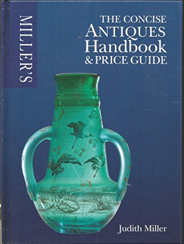Miller's The Concise Antiques Handbook & Price Guide