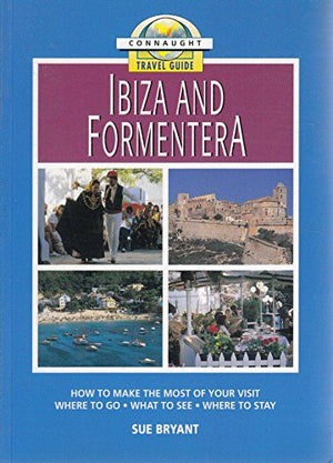 Ibiza and Formentara (Connaught Travel Guide)