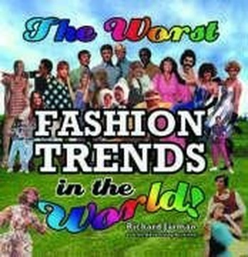 The Worst Fashion Trends in the World