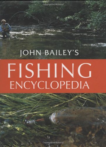 John Bailey's Fishing Encyclopedia