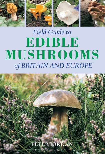 Field Guide Edible Mushrooms of Britain and Europe