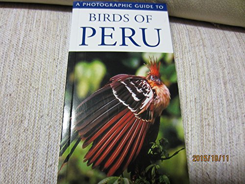 A Photographic Guide to Birds of Peru