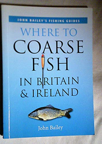 Where to Coarse Fish in Britain and Ireland