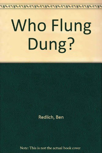 Who Flung Dung?