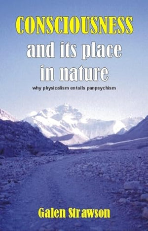 Consciousness and Its Place in Nature