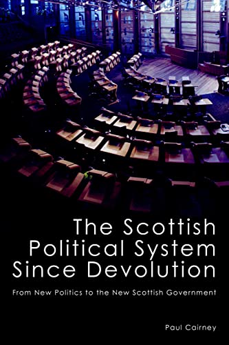 The Scottish Political System Since Devolution