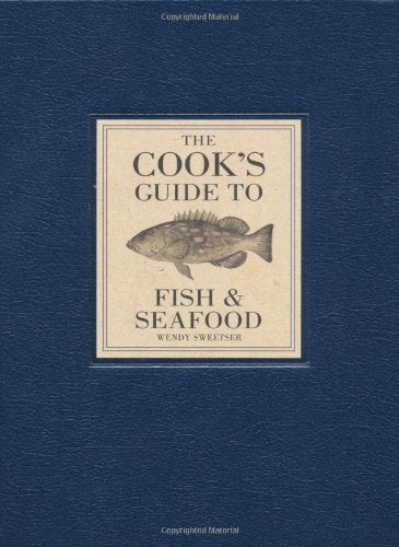 The Cook's Guide to Fish and Seafood