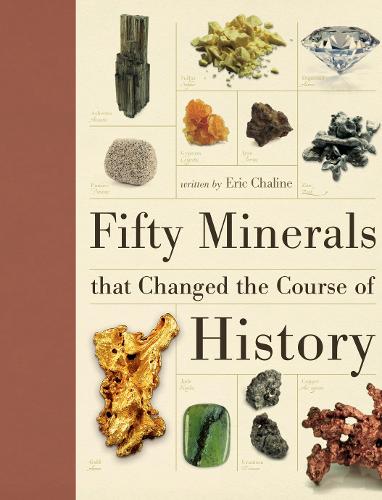Fifty Minerals that Changed the Course of History