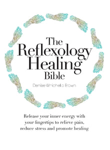 The Reflexology Healing Bible 