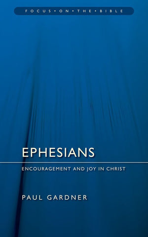 Ephesians: Encouragement and Joy in Christ