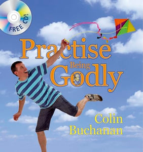 Practise Being Godly 