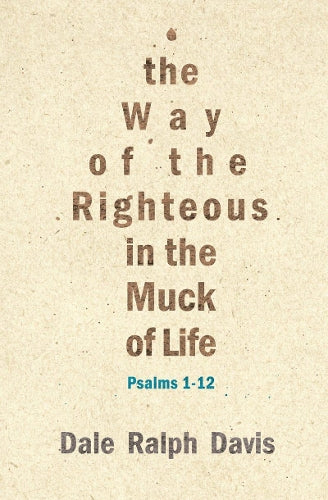 The Way of the Righteous in the Muck of Life
