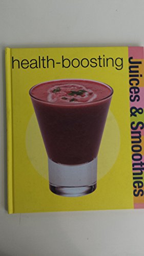 Health-boosting Juices and Smoothies