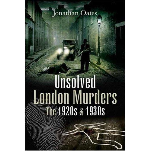 Unsolved London Murders: the 1920s and 1930s