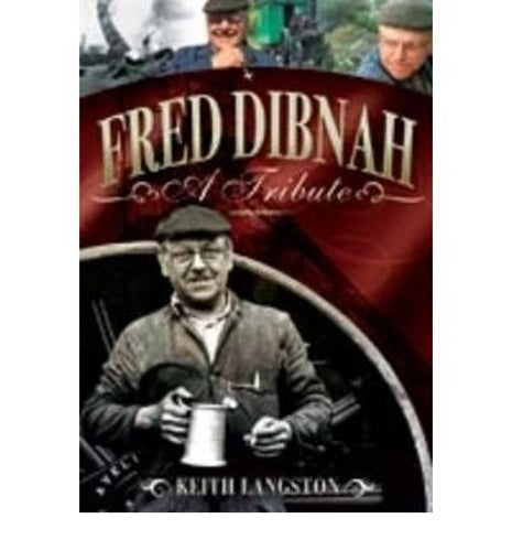 Fred Dibnah - A Tribute