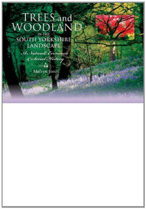 Trees and Woodland in the South Yorkshire Landscape: A Natural, Economic and Social History 