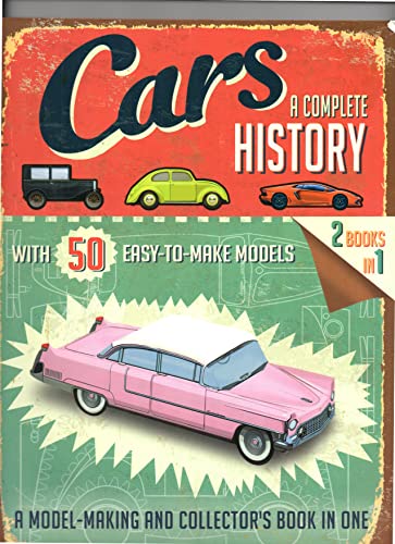 Cars. A Complete History. 2 books in 1. Model-Making and Collector's Book in One