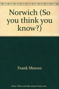 Norwich (So you think you know?) 