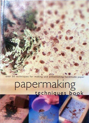 Papermaking Techniques Book: Over 50 Techniques for Making and Embellishing Handmade Paper