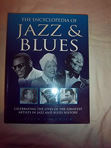 The Encyclopedia of Jazz  Blues Celebrating the Lives of the Greatest Artis