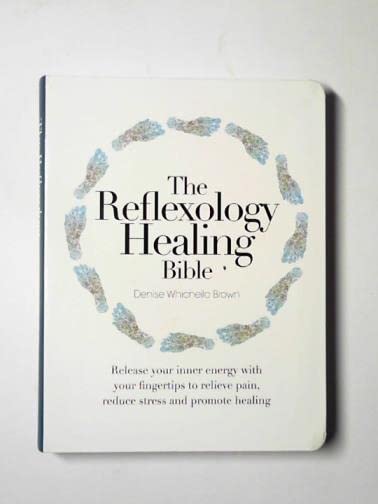 The reflexology healing bible