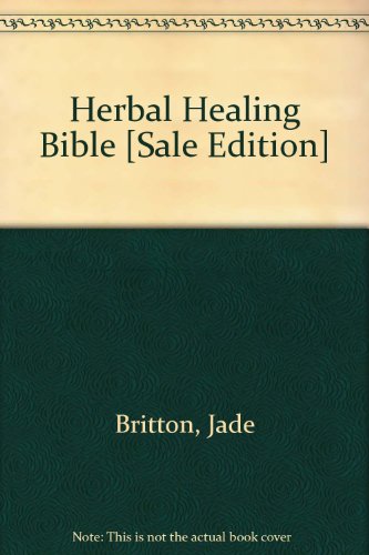 Herbal Healing Bible [Sale Edition]