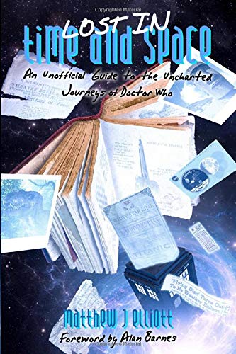 Lost in Time and Space: An Unofficial Guide to the Uncharted Journeys of Doctor Who
