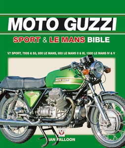 The Moto Guzzi Sport & Le Mans Bible 