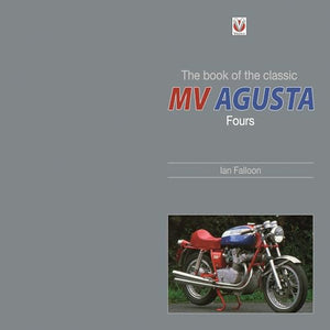 The Book of the Classic MV Agusta Fours 