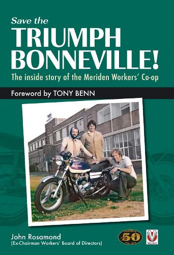 Save the Triumph Bonneville!  the Inside Story of the Meriden Workers Co-Op