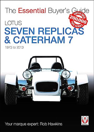 Lotus Seven Replicas & Caterham 7: 1973-2013
