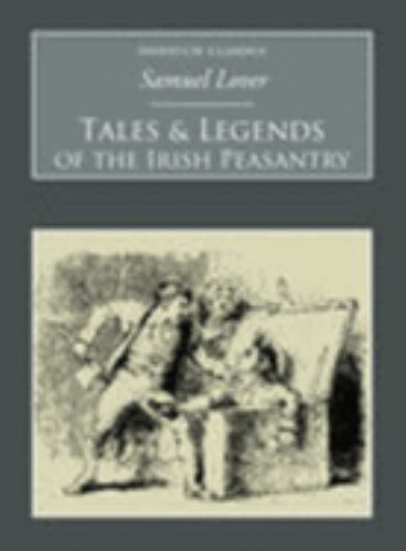 Tales and Legends of the Irish Peasantry