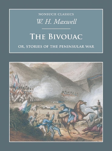 The Bivouac: Or, Stories of the Peninsular War