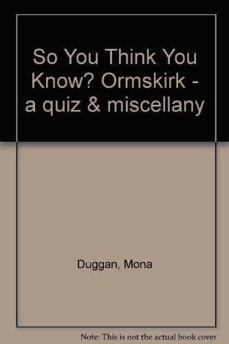 So You Think You Know? Ormskirk - a quiz & miscellany