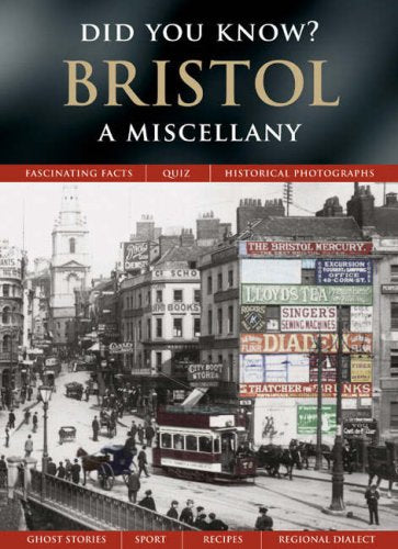Bristol: A Miscellany (Did You Know?)