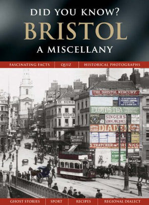 Bristol: A Miscellany (Did You Know?)
