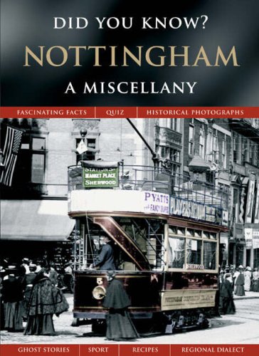 Nottingham: A Miscellany (Did You Know?)