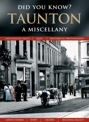 Taunton: A Miscellany (Did You Know?)