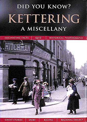 Kettering: A Miscellany (Did You Know?)