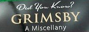 Did You Know? Grimsby 