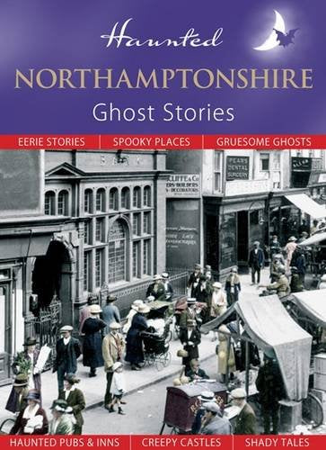 Haunted Northamptonshire