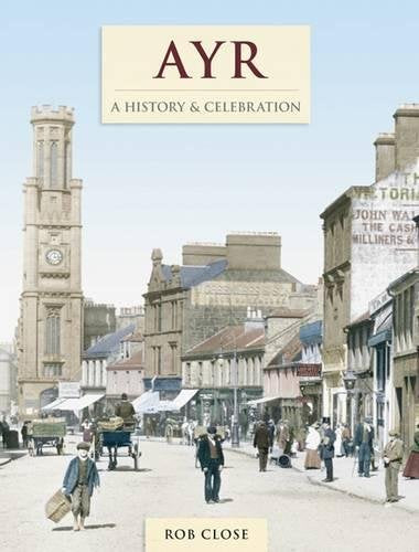 Ayr - A History And Celebration