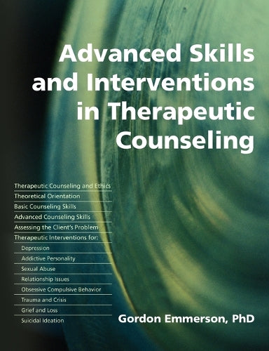 Advanced Skills and Interventions in Therapeutic Counselling