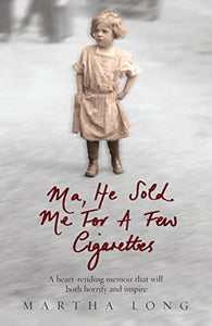 Ma, He Sold Me for a Few Cigarettes 