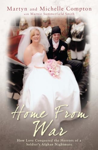 Home From WarHow Love Conquered the Horrors of a Soldier's Afghan Nightma