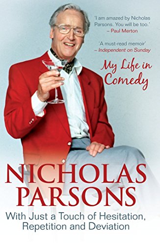 Nicholas Parsons: With Just a Touch of Hesitation, Repetition and Deviation