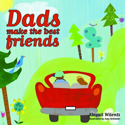 Dads Make The Best Friends
