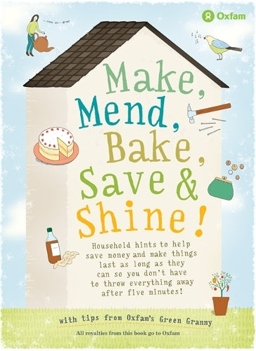 Make, Mend, Bake, Save and Shine