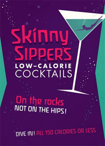 Skinny Sipper's Low-calorie Cocktails 